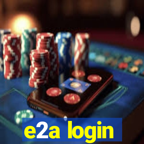 e2a login